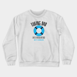 Tubing Dad Crewneck Sweatshirt